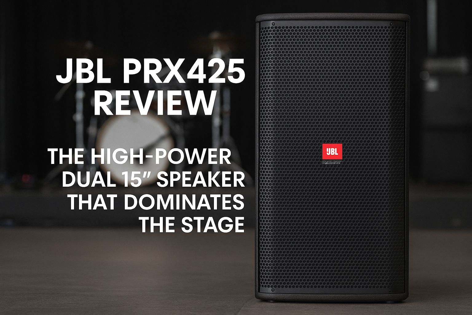 JBL PRX425 Review – The High-Power Dual 15” Speaker That Dominates the Stage